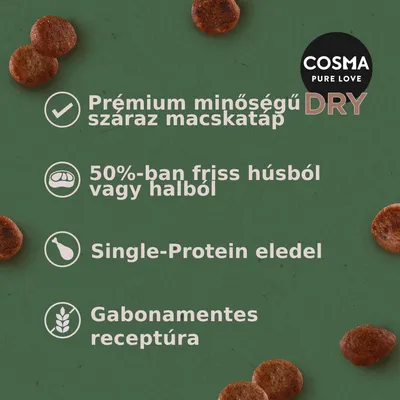 COSMA PURE LOVE DRY. Prémium minőségű száraz macskatáp, 50%-ban friss húsból vagy halból, Single-Protein eledel, gabonamentes receptúra.