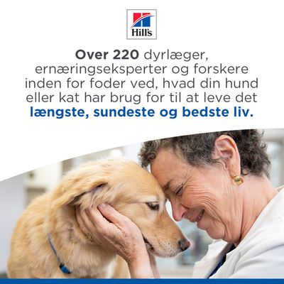 Hill's. Over 220 dyrlæger, ernæringseksperter og forskere ved, hvad hunde eller katte har brug for til et langt, sundt og bedst muligt liv.