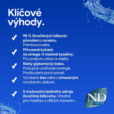 98 % živočíšnych bielkovín z oceánu, bohaté na omega-3, nízky glykemický index, bez alebo s malým množstvom obilnín, jediný zdroj bielkovín pre citlivé zvieratá. N&D Ocean.