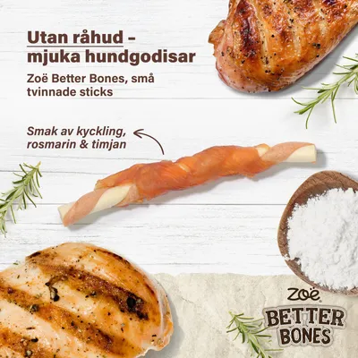 Zoë Better Bones, små tvinnade sticks utan råhud, med smak av kyckling, rosmarin och timjan. Zoë Better Bones varumärkeslogotyp synlig. Zoë Better Bones, små tvinnade sticks utan råhud, med smak av kyckling, rosmarin och timjan. Zoë Better Bones varumärkeslogotyp synlig.