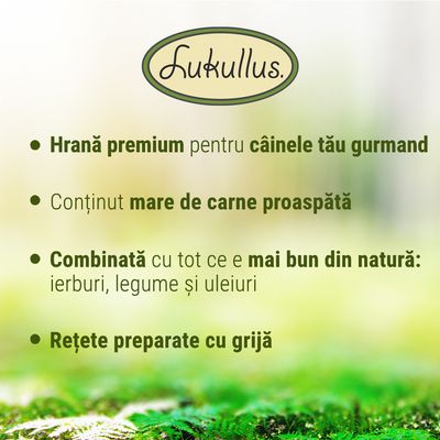 Lukullus. Hrană premium pentru câinele tău gurmand. Conținut mare de carne proaspătă. Combinată cu tot ce e mai bun din natură: ierburi, legume și uleiuri. Rețete preparate cu grijă.