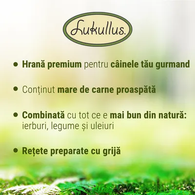 Lukullus. Hrană premium pentru câinele tău gurmand. Conținut mare de carne proaspătă. Combinată cu tot ce e mai bun din natură: ierburi, legume și uleiuri. Rețete preparate cu grijă.