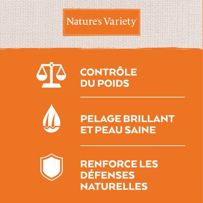 Nature’s Variety. Contrôle du poids. Pelage brillant et peau saine. Renforce les défenses naturelles.