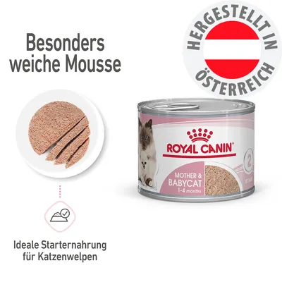Royal Canin Mother & Babycat, besonders weiche Mousse, ideale Starternahrung für Katzenwelpen, hergestellt in Österreich.
