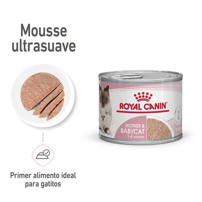 Lata de Royal Canin Mother & Babycat 1–4 months, mousse ultrasuave. Texto: Primer alimento ideal para gatitos.