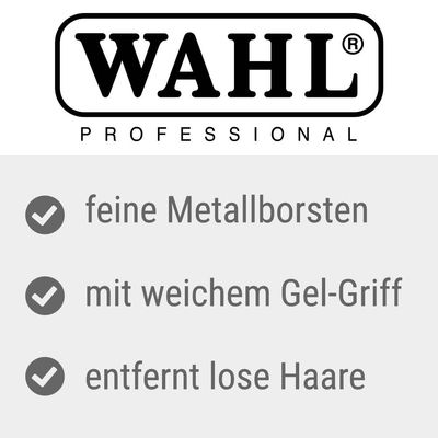 WAHL Professional. Feine Metallborsten, mit weichem Gel-Griff, entfernt lose Haare.