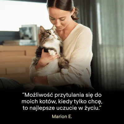 Текст на польском языке: “Możliwość przytulania się do moich kotów, kiedy tylko chcę, to najlepsze uczucie w życiu.” Marion E.