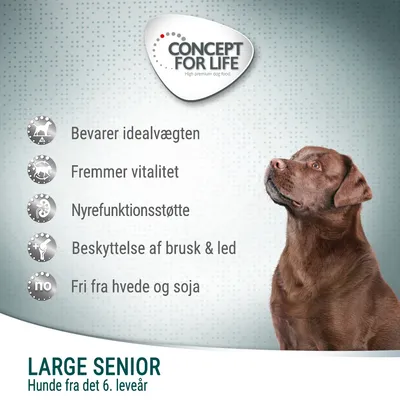 CONCEPT FOR LIFE. Bevarer idealvægten, Fremmer vitalitet, Nyrefunktionsstøtte, Beskyttelse af brusk & led, Fri fra hvede og soja. LARGE SENIOR Hunde fra det 6. leveår.