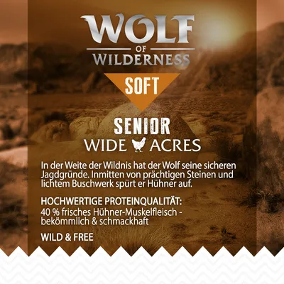 Wolf of Wilderness Soft Senior Wide Acres. Högkvalitativ proteinkälla: 40 % färskt kycklingmuskelkött, lättsmält och smakrikt. Wild & Free.