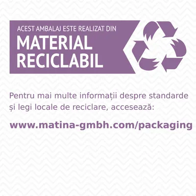 Acest ambalaj este realizat din material reciclabil. Pentru mai multe informații despre standarde și legi locale de reciclare, accesează: www.matina-gmbh.com/packaging