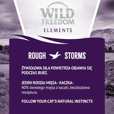 Wild Freedom Elements. Rough Storms. Żywiołowa siła powietrza objawia się podczas burz. Jeden rodzaj mięsa – kaczka: 40% świeżego mięsa z kaczki, bezzbożowa receptura.