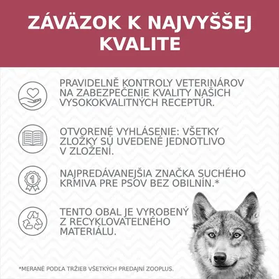 ZÁVÄZOK K NAJVYŠŠEJ KVALITE. Pravidelné kontroly veterinárov, všetky zložky uvedené v zložení, najpredávanejšia značka bez obilnín, obal z recyklovateľného materiálu.
