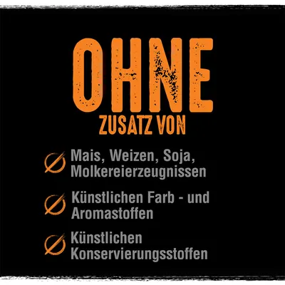 OHNE ZUSATZ VON: Mais, Weizen, Soja, Molkereierzeugnissen, künstlichen Farb- und Aromastoffen, künstlichen Konservierungsstoffen (besedilo v nemščini).