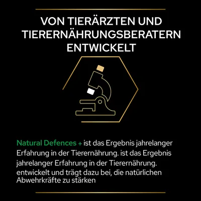 Texte en allemand : Von Tierärzten und Tierernährungsberatern entwickelt. Natural Defences+ ist das Ergebnis jahrelanger Erfahrung in der Tierernährung.
