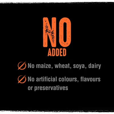 Testo in inglese: NO ADDED. No maize, wheat, soya, dairy. No artificial colours, flavours or preservatives.