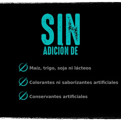 SIN ADICIÓN DE: maíz, trigo, soja ni lácteos; colorantes ni saborizantes artificiales; conservantes artificiales.