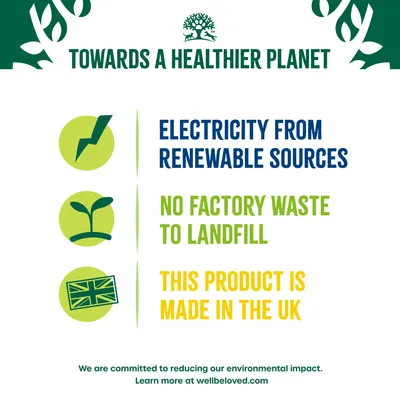 Electricity from renewable sources, no factory waste to landfill, this product is made in the UK. Commitment to reducing environmental impact. Learn more at wellbeloved.com.