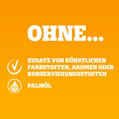 Ohne Zusatz von künstlichen Farbstoffen, Aromen oder Konservierungsstoffen. Ohne Palmöl.