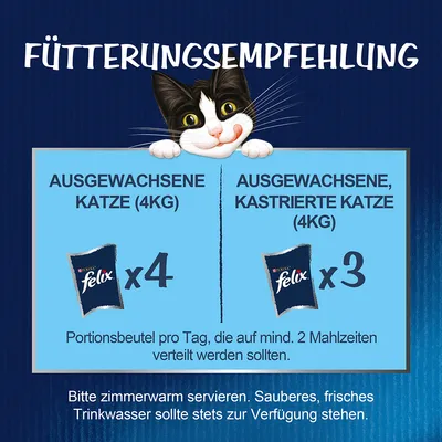 Fütterungsempfehlung: Ausgewachsene Katze (4kg) 4 Portionsbeutel, kastrierte Katze (4kg) 3 Portionsbeutel pro Tag. Zimmerwarm servieren, frisches Trinkwasser stets bereitstellen.
