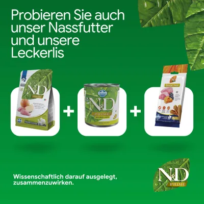 N&D Prime Trockenfutter, Nassfutter und Dental Treat. Probieren Sie auch unser Nassfutter und unsere Leckerlis. Wissenschaftlich darauf ausgelegt, zusammenzuwirken. N&D Prime Trockenfutter, Nassfutter und Dental Treat. Probieren Sie auch unser Nassfutter und unsere Leckerlis. Wissenschaftlich darauf ausgelegt, zusammenzuwirken.