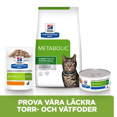 Hill's Prescription Diet Metabolic kattmat, torr- och våtfoderförpackningar samt en katt. Text: Prova våra läckra torr- och våtfoder. Synlig text på förpackningarna återges.