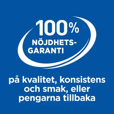 100 % nöjdhetsgaranti på kvalitet, konsistens och smak, eller pengarna tillbaka