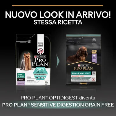 Nuovo look in arrivo, stessa ricetta. PRO PLAN OptiDigest diventa PRO PLAN Sensitive Digestion Grain Free. Immagine di due confezioni Purina Pro Plan Small & Mini Adult.
