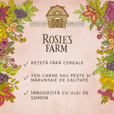Rosie's Farm. Rețetă fără cereale, 70% carne sau pește și măruntaie de calitate, îmbogățită cu ulei de somon.