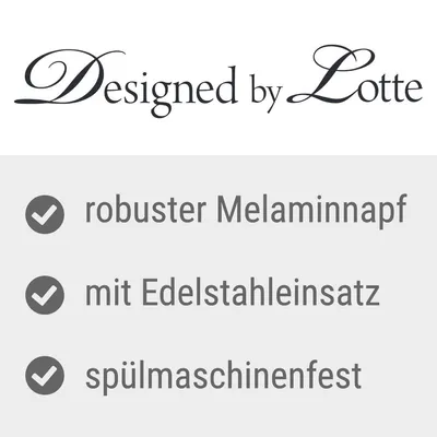 Designed by Lotte. Robuster Melaminnapf, mit Edelstahleinsatz, spülmaschinenfest.