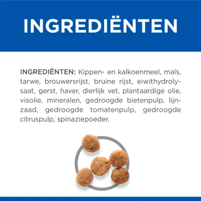 INGREDIËNTEN: Kippen- en kalkoenmeel, maïs, tarwe, brouwersrijst, bruine rijst, eiwithydrolysaat, gerst, haver, dierlijk vet, plantaardige olie, visolie, mineralen, bietenpulp, lijnzaad, tomatenpulp, citruspulp, spinaziepoeder.