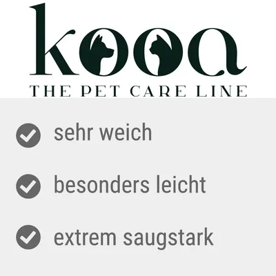 kooa. The Pet Care Line. Eigenschaften: sehr weich, besonders leicht, extrem saugstark.