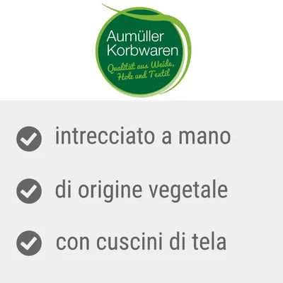 Aumüller Korbwaren. Qualità aus Weide, Holz und Textil. Intrecciato a mano, di origine vegetale, con cuscini di tela.