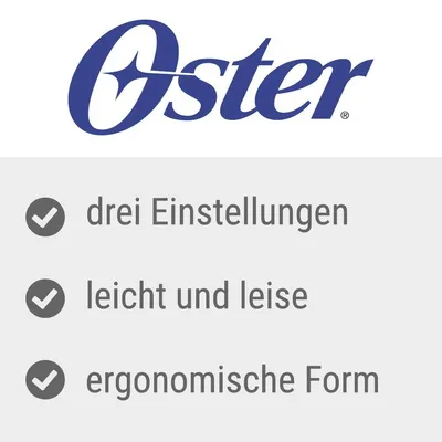 Oster. Drei Einstellungen, leicht und leise, ergonomische Form.