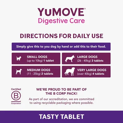 YuMOVE Digestive Care daily use directions: small dogs 1 tablet, medium dogs 2 tablets, large dogs 3 tablets, very large dogs 4 tablets. Certified B Corporation. Tasty tablet.
