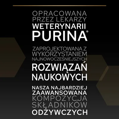 Opracowana przez lekarzy weterynarii Purina. Zaprojektowana z wykorzystaniem najnowocześniejszych rozwiązań naukowych. Nasza najbardziej zaawansowana kompozycja składników odżywczych.