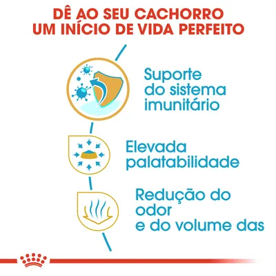 DÊ AO SEU CACHORRO UM INÍCIO DE VIDA PERFEITO. Suporte do sistema imunitário, elevada palatabilidade, redução do odor e do volume das fezes.