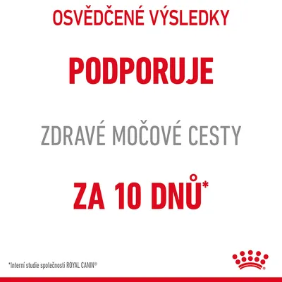 OSVĚDČENÉ VÝSLEDKY PODPORUJE ZDRAVÉ MOČOVÉ CESTY ZA 10 DNŮ* *Interní studie společnosti ROYAL CANIN