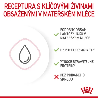 Receptura s klíčovými živinami obsaženými v mateřském mléce: podobný obsah laktózy, fruktooligosacharidy, vysoce stravitelné proteiny, bez přidaného škrobu.