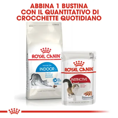 Royal Canin Home Life Indoor 27 crocchette e Royal Canin Instinctive bustina 85 g. Testo: Abbina 1 bustina con il quantitativo di crocchette quotidiano.