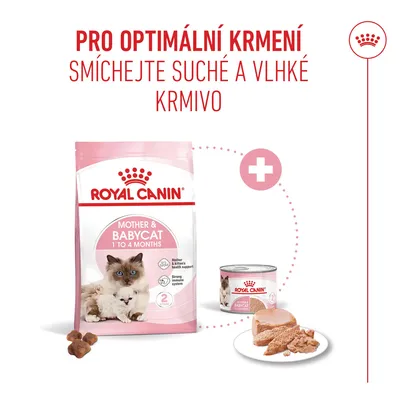 Royal Canin Mother & Babycat 1 až 4 měsíce suché a vlhké krmivo. Doporučení: pro optimální krmení míchejte suché a vlhké krmivo. Royal Canin Mother & Babycat 1 až 4 měsíce suché a vlhké krmivo. Doporučení: pro optimální krmení míchejte suché a vlhké krmivo.