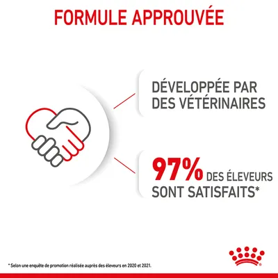 Formule approuvée, développée par des vétérinaires, 97 % des éleveurs sont satisfaits. Selon une enquête de promotion réalisée auprès des éleveurs en 2020 et 2021.