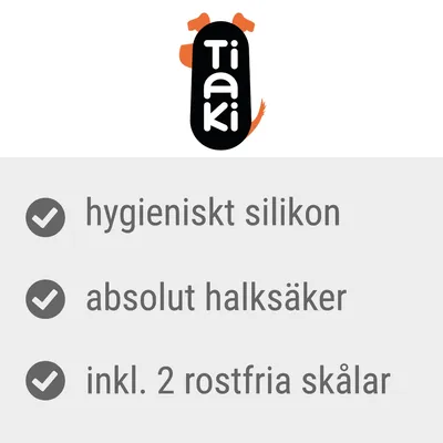 Tiaki. Hygieniskt silikon, absolut halksäker, inkl. 2 rostfria skålar.