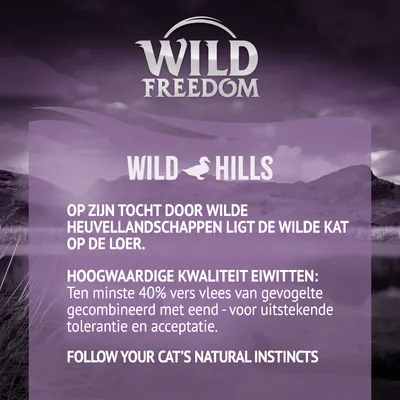 Wild Freedom Wild Hills. Op zijn tocht door wilde heuvellandschappen ligt de wilde kat op de loer. Hoogwaardige kwaliteit eiwitten: ten minste 40% vers vlees van gevogelte met eend.