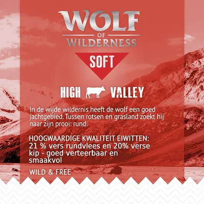 Wolf of Wilderness Soft High Valley. 21% vers rundvlees en 20% verse kip, goed verteerbaar en smaakvol. Wild & Free. Hoogwaardige kwaliteit eiwitten. Tekst in het Nederlands.