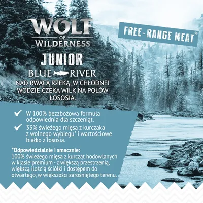 Wolf of Wilderness Junior Blue River. W 100% bezzbożowa formuła dla szczeniąt, 33% świeżego mięsa z kurczaka z wolnego wybiegu i białko z łososia. Free-range meat. Informacje o składzie i pochodzeniu mięsa.