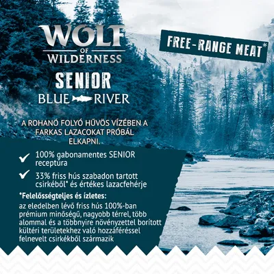 Wolf of Wilderness Senior Blue River. 100% gabonamentes senior receptúra, 33% friss hús szabadon tartott csirkéből és lazacfehérje. Free-range meat. Látható magyar szöveg.