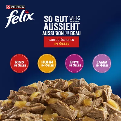 Purina Felix. So gut wie es aussieht. Zarte Stückchen in Gelee: Rind in Gelee, Huhn in Gelee, Ente in Gelee, Lamm in Gelee. Purina Felix. So gut wie es aussieht. Zarte Stückchen in Gelee: Rind in Gelee, Huhn in Gelee, Ente in Gelee, Lamm in Gelee.