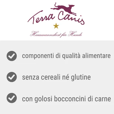 Terra Canis. componenti di qualità alimentare, senza cereali né glutine, con golosi bocconcini di carne. Testo tedesco: Hausmannskost für Hunde.