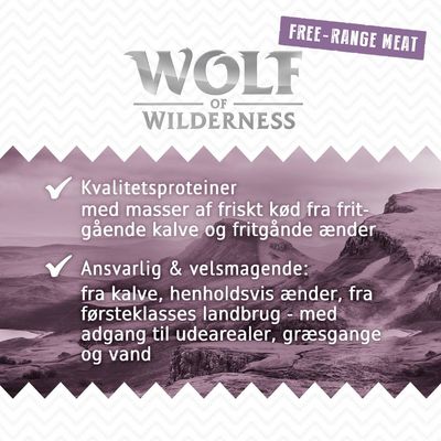 Wolf of Wilderness. Free-range meat. Kvalitetsproteiner med frisk kød fra fritgående kalve og ænder. Ansvarlig & velsmagende: adgang til udearealer, græsgange og vand.
