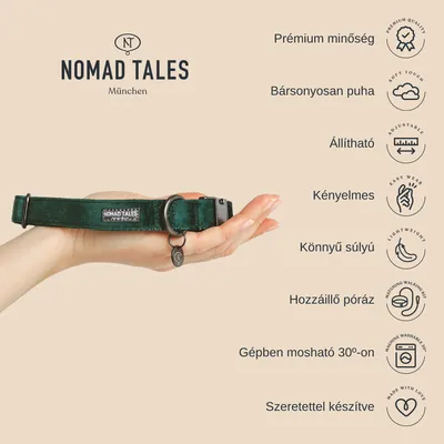 Nomad Tales München zöld nyakörv kézben tartva, bal oldalon márkanév, jobb oldalon: Prémium minőség, Bársonyos, Állítható, Kényelmes, Könnyű, Hozzáillő póráz, Gépen mosható 30°-on, Szeretettel készítve